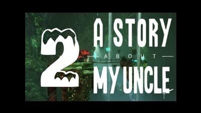 A Story About My Uncle - Прохождение! #2