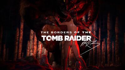The Borders of The Tomb Raider Часть 3 Fatal End version (Tomb Raider sex)