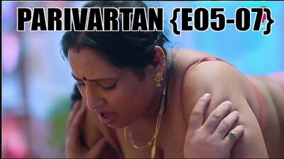 PARIVARTAN (E05-E07) PRIMEPLAY HOT WEB SERIES (2023)